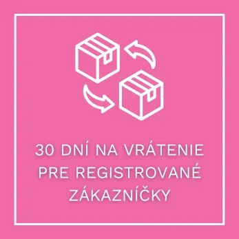 30 DNÍ NA VRÁTENIE PRE REGISTROVANÉ ZÁKAZNÍČKY